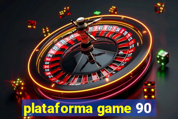 plataforma game 90